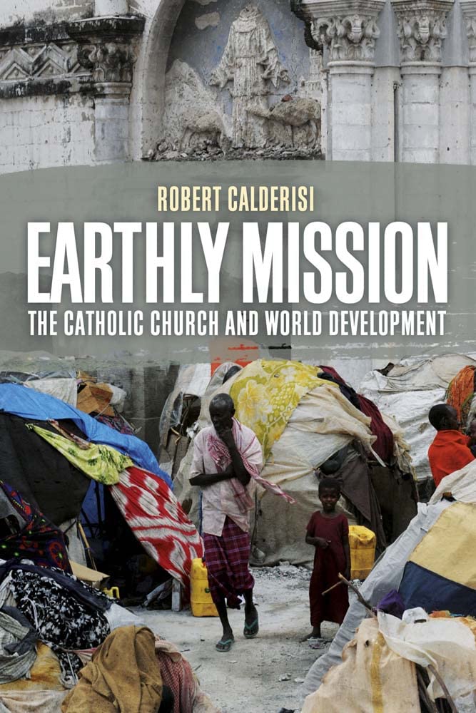 Earthly Mission - The Catholic Church and World Development; .: The Catholic Church and World Development Social Sciences