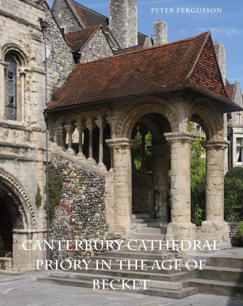 Canterbury Cathedral Priory in the Age of Becket (The Association of Human Rights Institutes series) Architecture