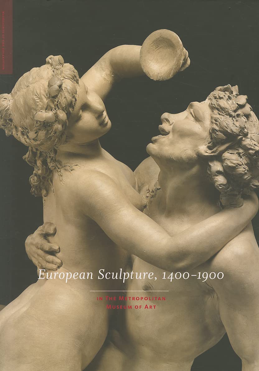 European Sculpture, 1400-1900: In the Metropolitan Museum of Art book