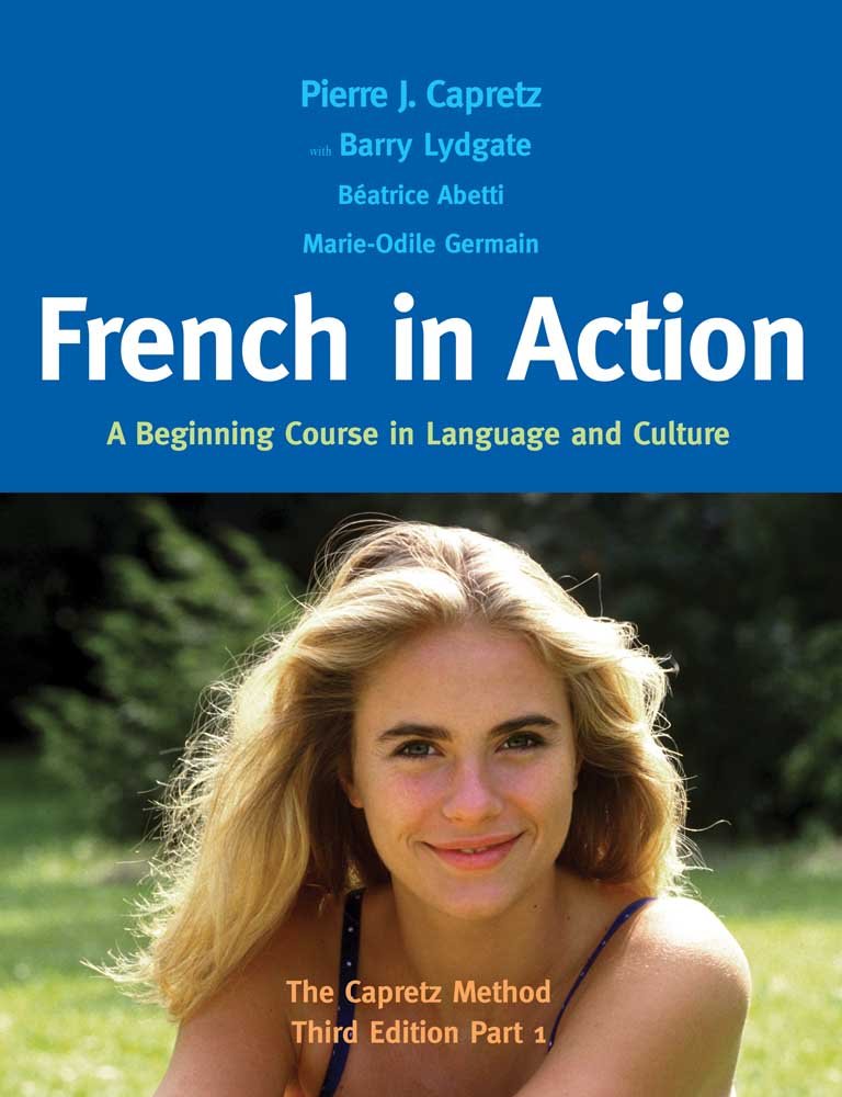 French in Action: A Beginning Course in Language and Culture: The Capretz Method book