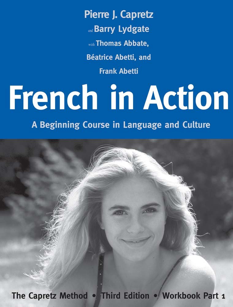 French in Action: A Beginning Course in Language and Culture: The Capretz Method book