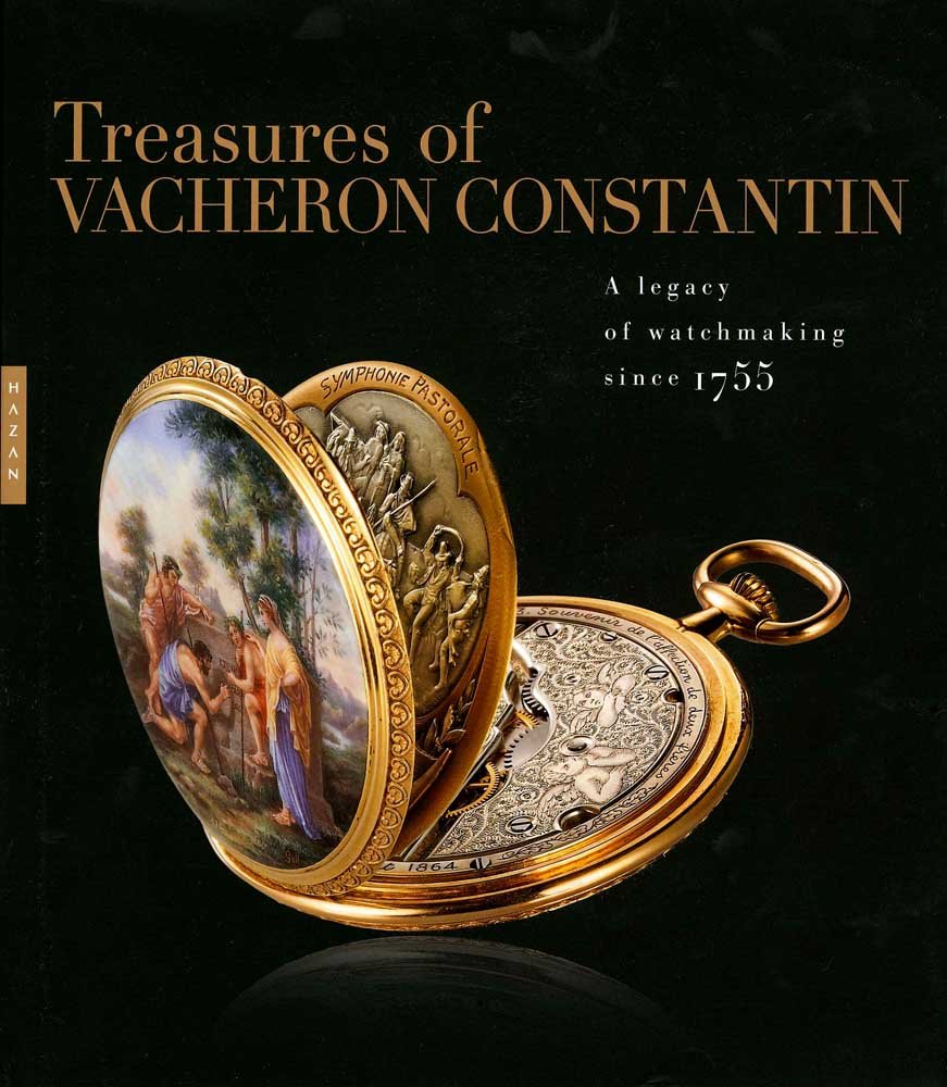 Treasures of Vacheron Constantin: A Legacy of Watchmaking since 1755 (Higher Ed Leadership Essentials) Film, Art & Culture