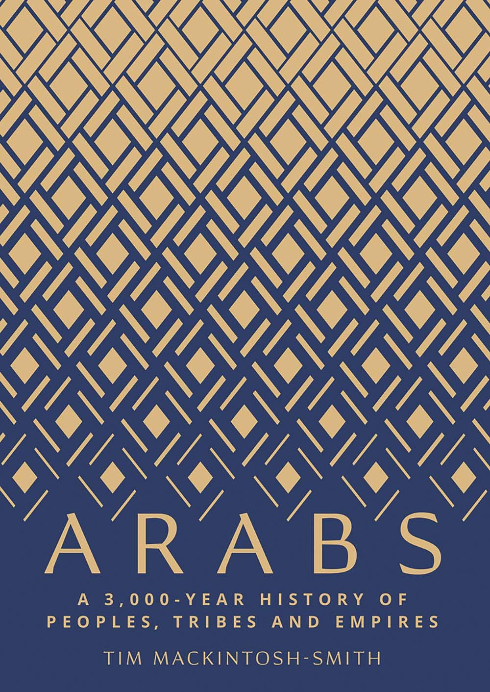 Arabs: A 3,000-Year History of Peoples, Tribes and Empires Social Sciences