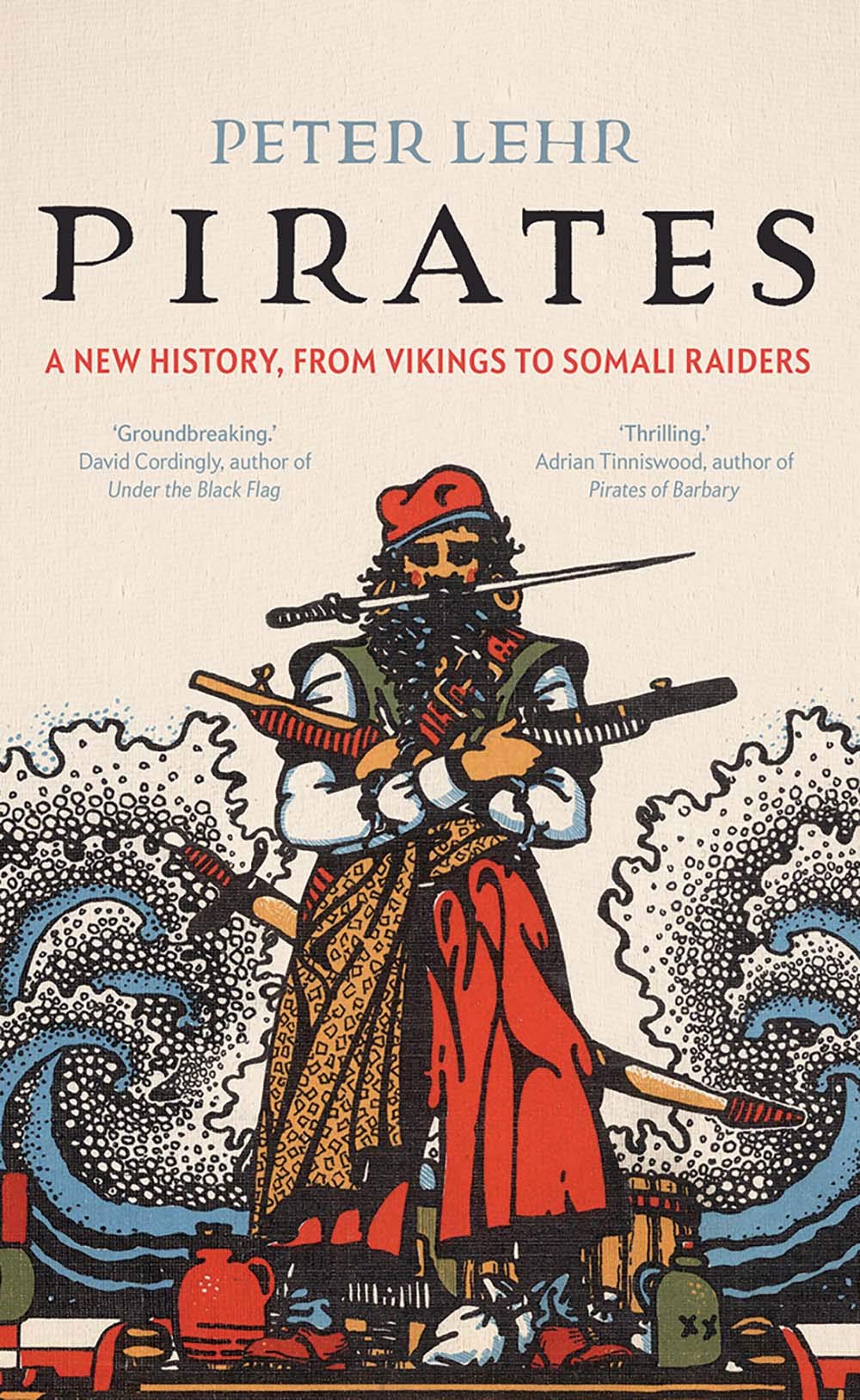 Pirates: A New History, from Vikings to Somali Raiders Law