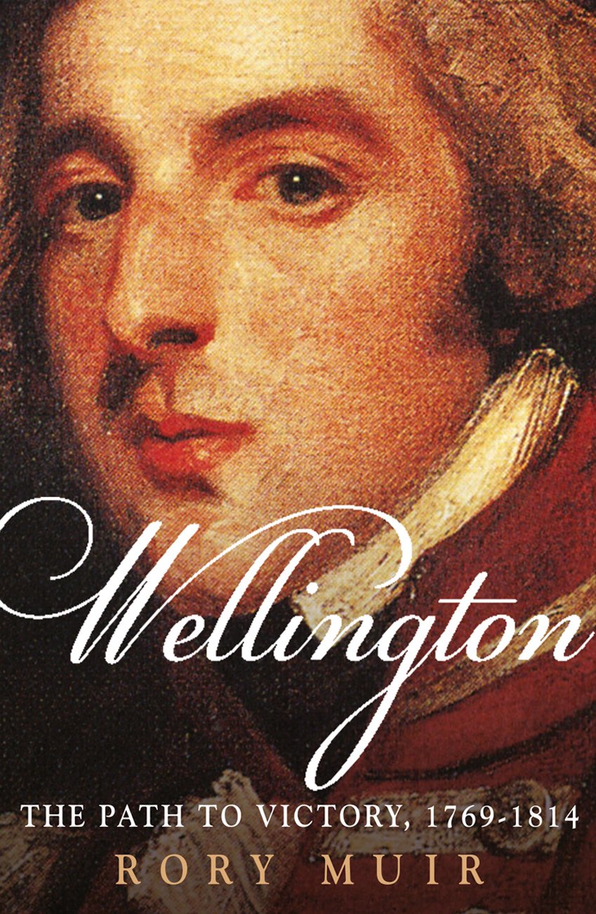 Wellington: The Path to Victory 1769-1814 Politics & Society
