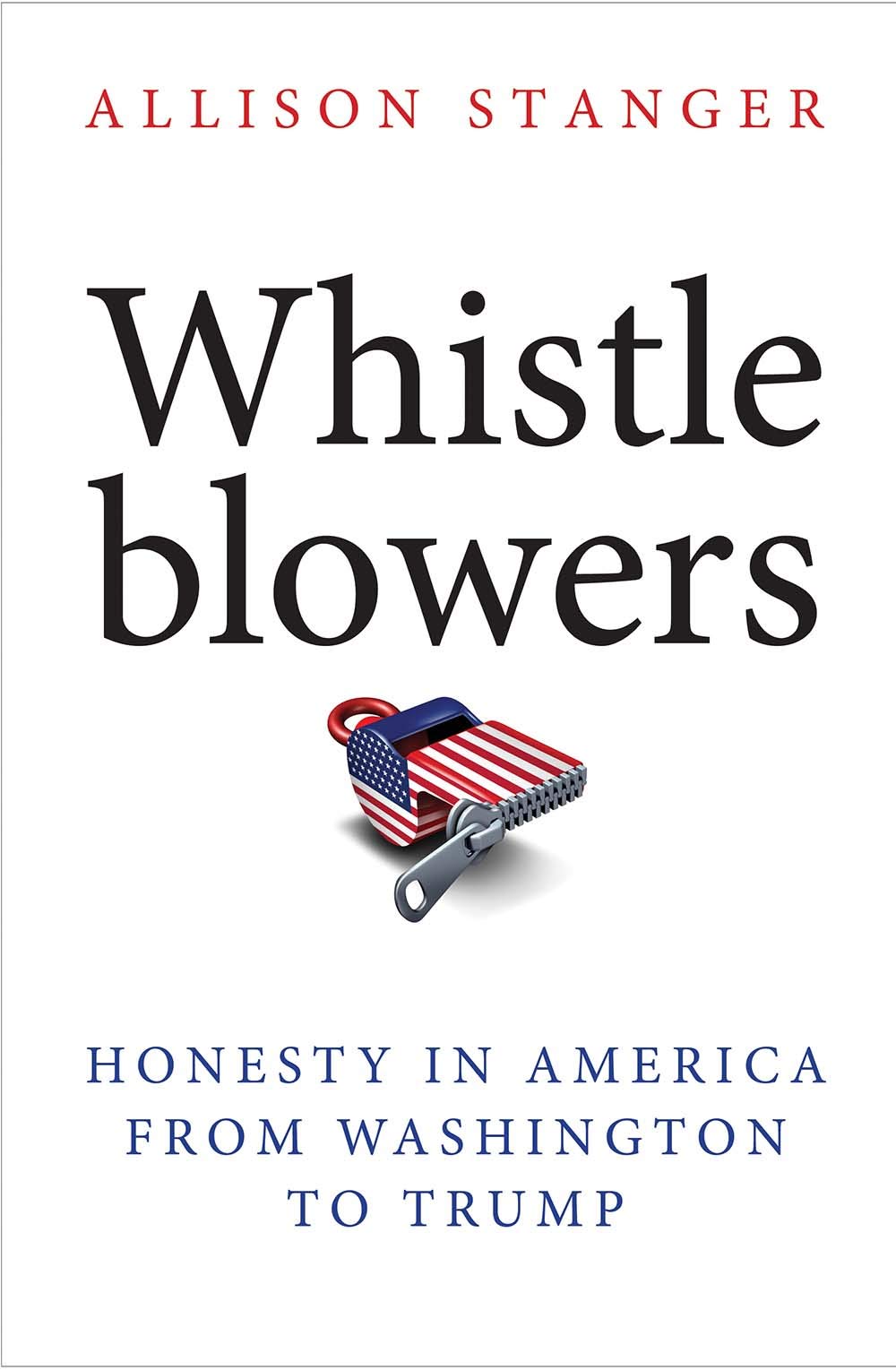 Whistle Blowers: Honesty in America from Washington to Trump Law