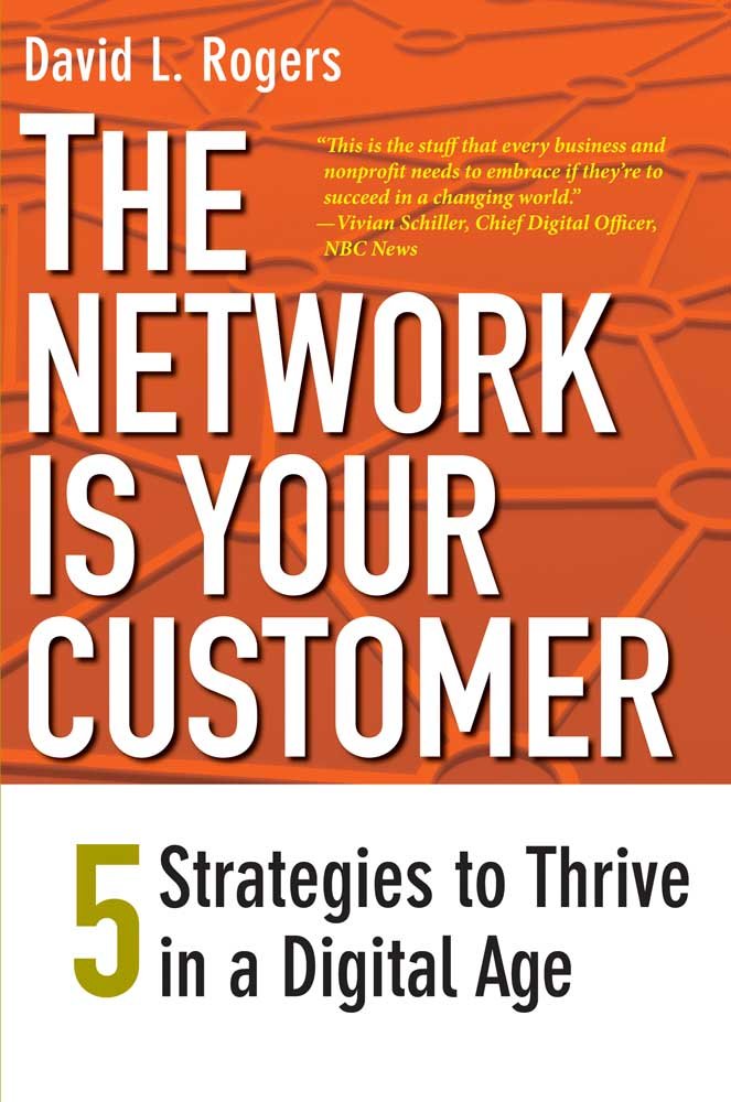 The Network Is Your Customer: Five Strategies to Thrive in a Digital Age book