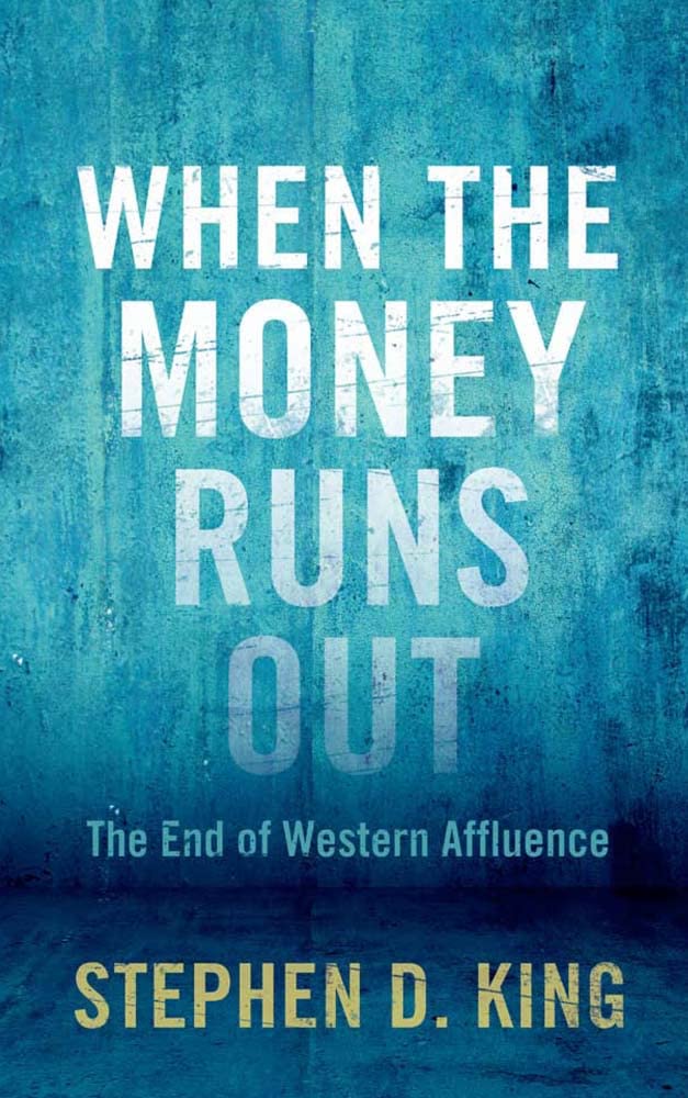 When the Money Runs Out: The End of Western Affluence Business, Finance & Career
