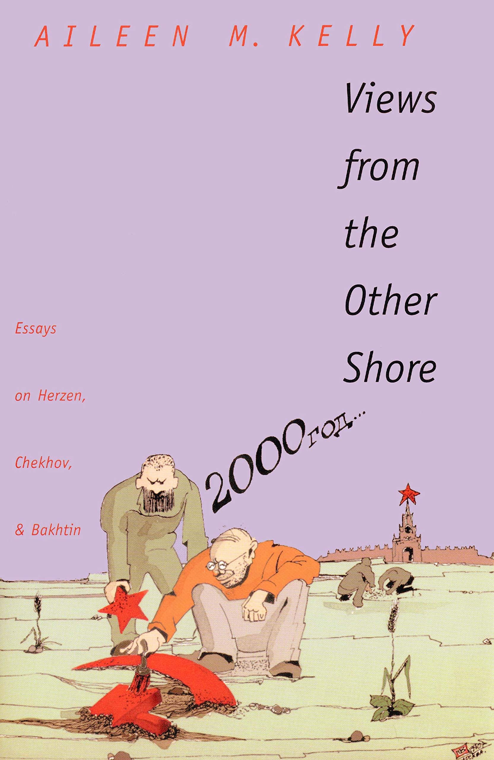 Views from the other Shore: Essays on Herzen, Chekhov, and Bakhtin (Russian Literature and Thought) Philosophy