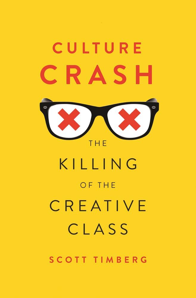 Culture Crash: The Killing of the Creative Class Social Sciences