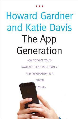 The App Generation: How Today's Youth Navigate Identity, Intimacy, and Imagination in a Digital World Medicine