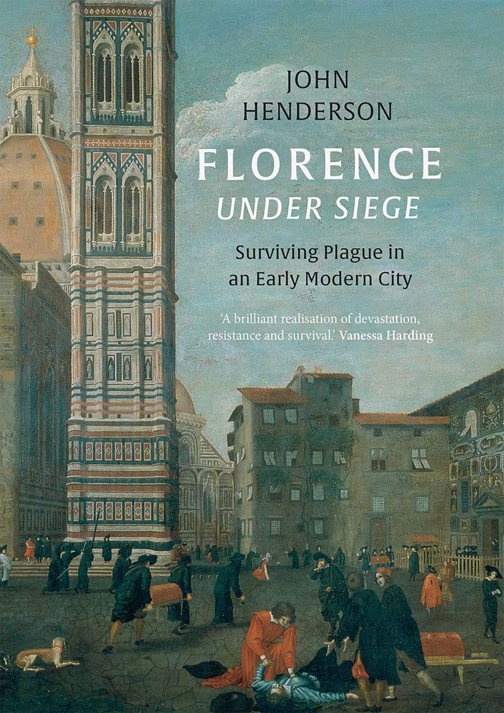 Florence Under Siege: Surviving Plague in an Early Modern City Medicine