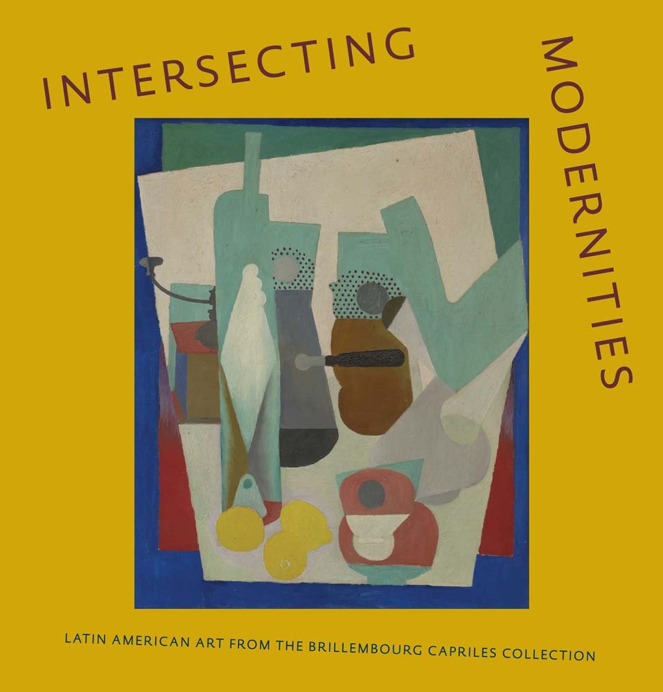 Intersecting Modernities: Latin American Art from the Brillembourg Capriles Collection (Museum of Fine Arts, Houston) Film, Art & Culture
