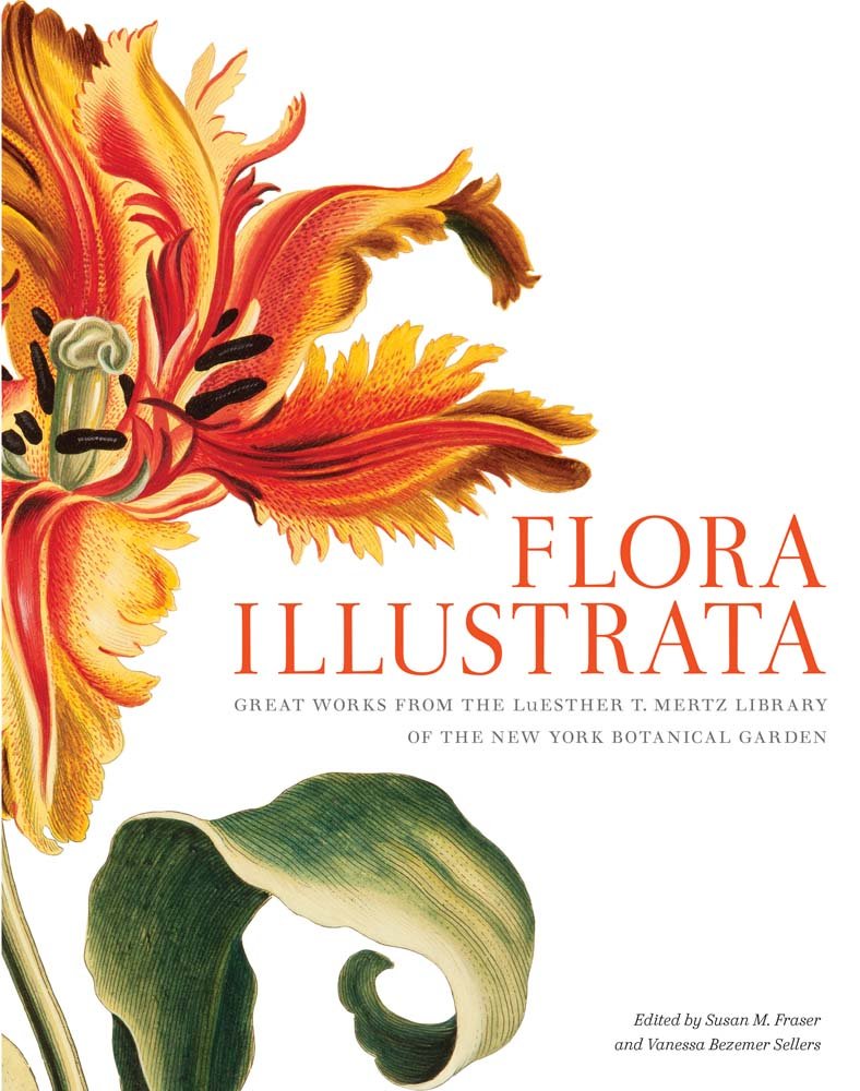 Flora Illustrata: Great Works from the LuEsther T. Mertz Library of the New York Botanical Garden book