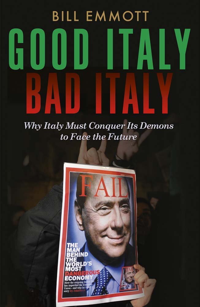 Good Italy, Bad Italy: Why Italy Must Conquer Its Demons to Face the Future book