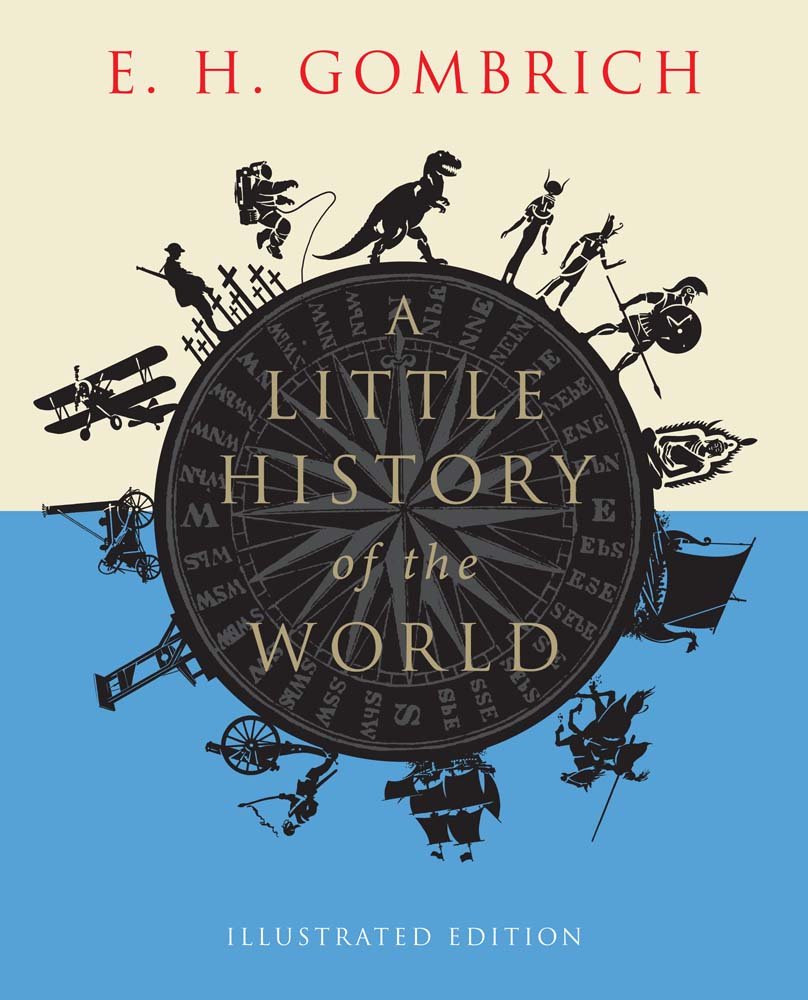 A Little History of the World: Illustrated Edition (Little Histories) Politics & History