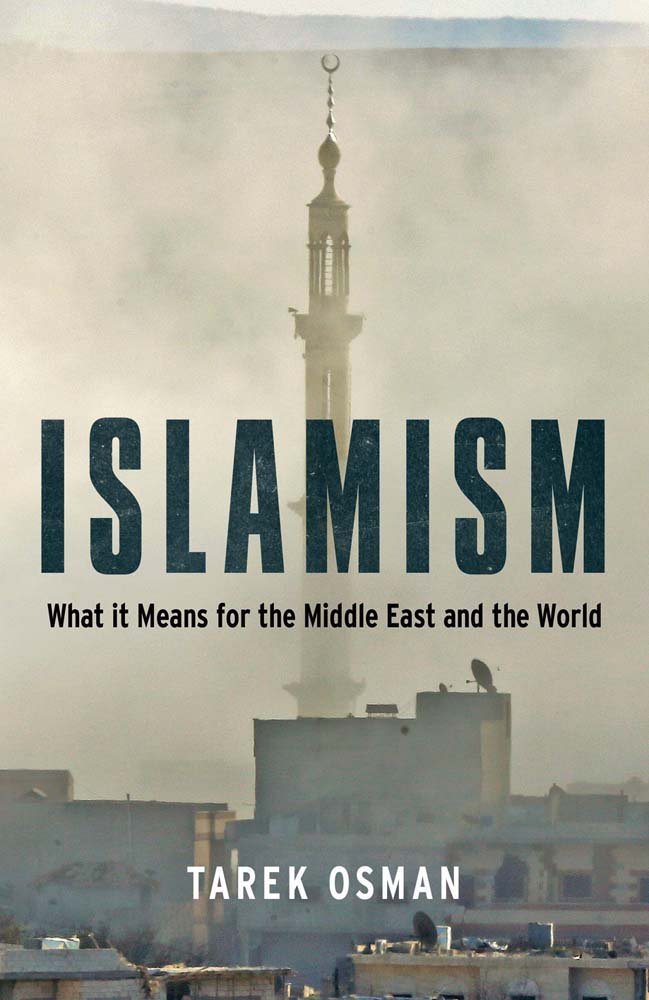 Osman, T: Islamism - What It Means for the Middle East and t Politics & History