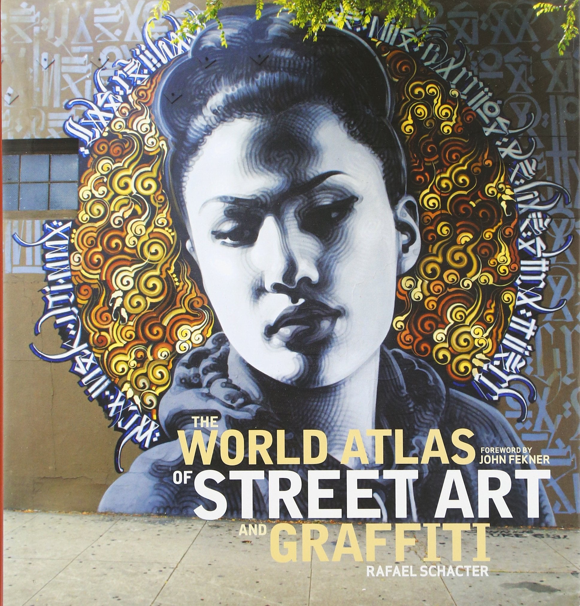 Schacter, R: WORLD ATLAS OF STREET ART & GR Film, Art & Culture