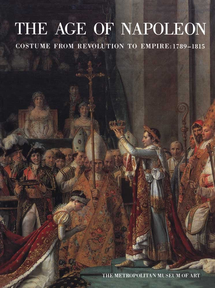 The Age of Napoleon: Costume from Revolution to Empire, 1789-1815 book