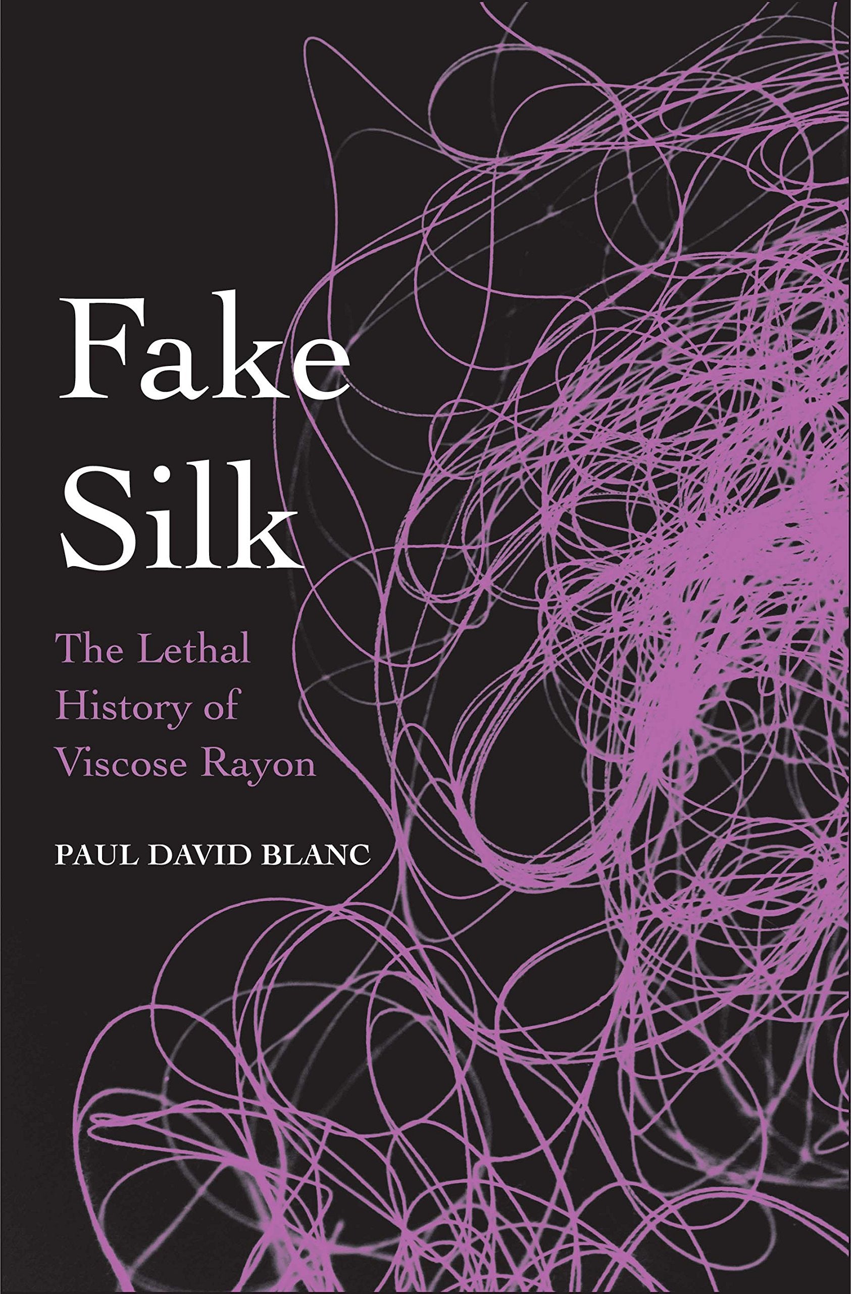 Fake Silk: The Lethal History of Viscose Rayon Medicine