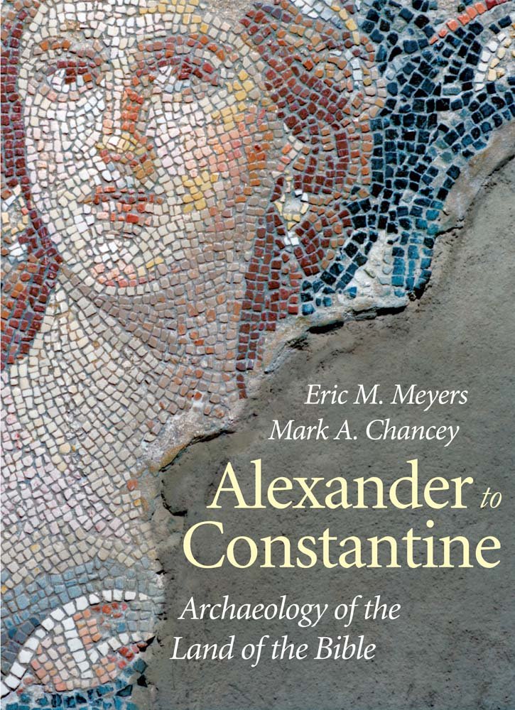 Alexander to Constantine: Archaeology of the Land of the Bible: Archaeology of the Land of the Bible, Volume 3 (The Anchor Yale Bible Reference Library) Social Sciences