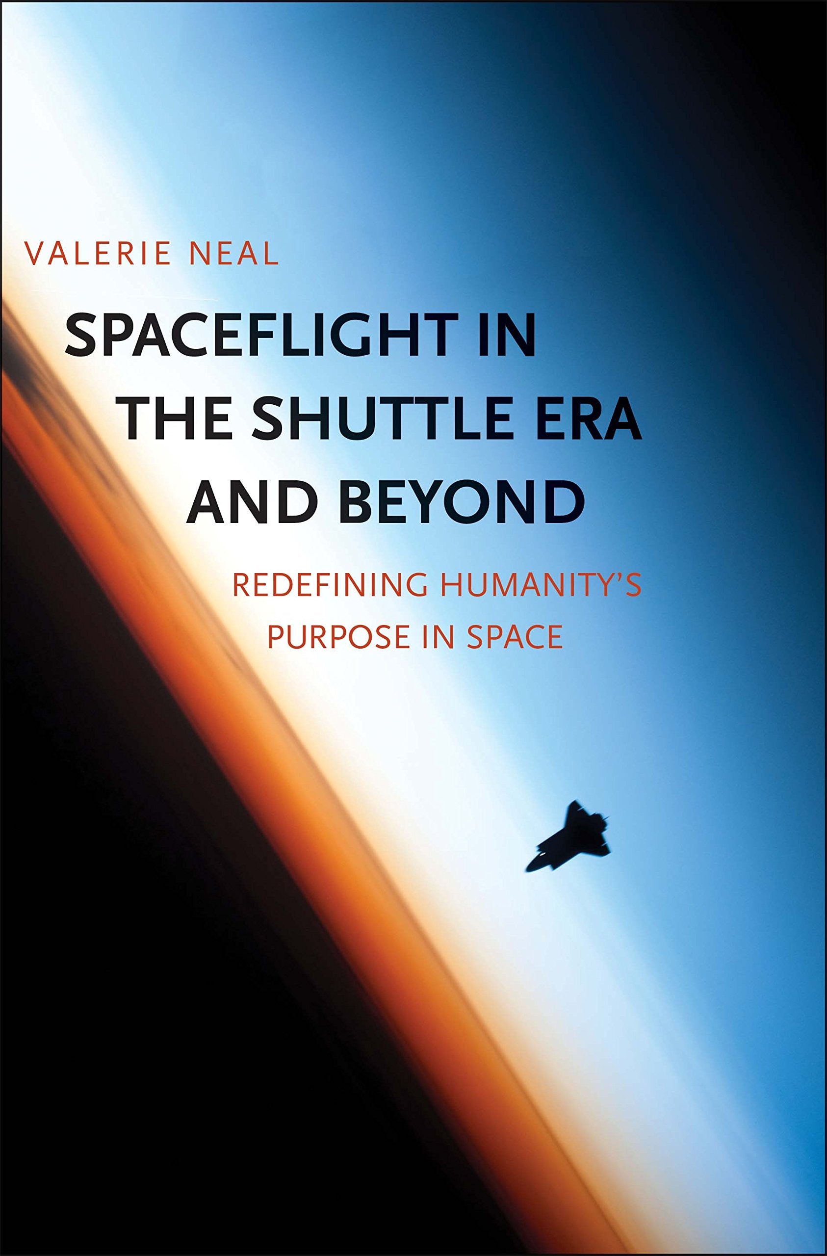 Spaceflight in the Shuttle Era and Beyond: Redefining Humanity's Purpose in Space Business & Technology