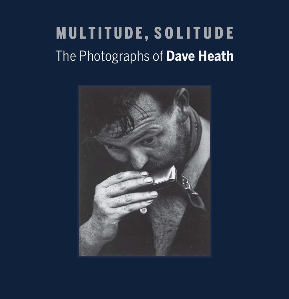 Multitude, Solitude: The Photographs of Dave Heath Arts & Music