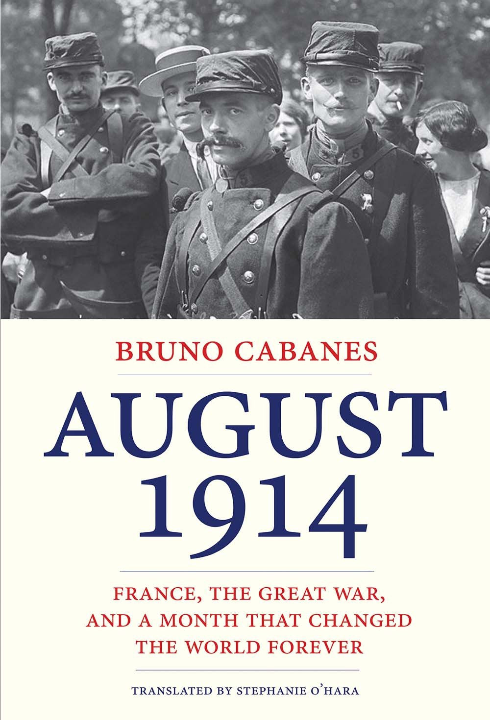August 1914: France, the Great War, and a Month That Changed the World Forever Film, Art & Culture