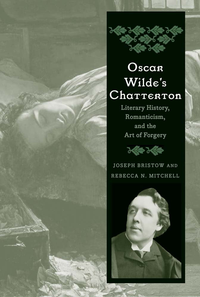 Oscar Wilde's Chatterton: Literary History, Romanticism, and the Art of Forgery Contemporary literature