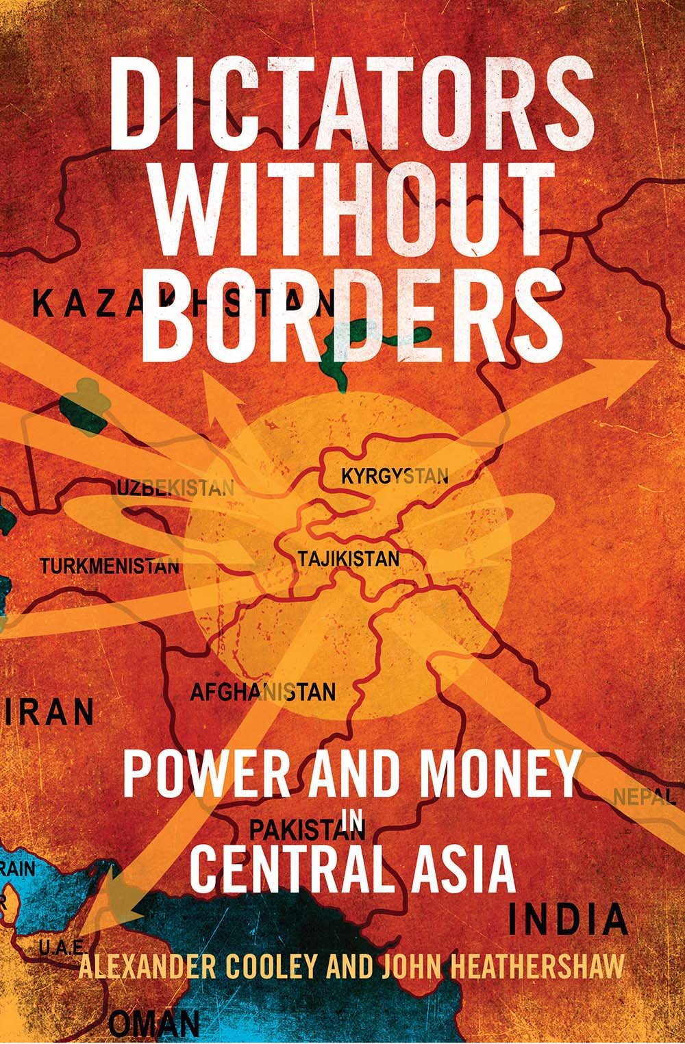 Dictators without Borders: Power and Money in Central Asia book