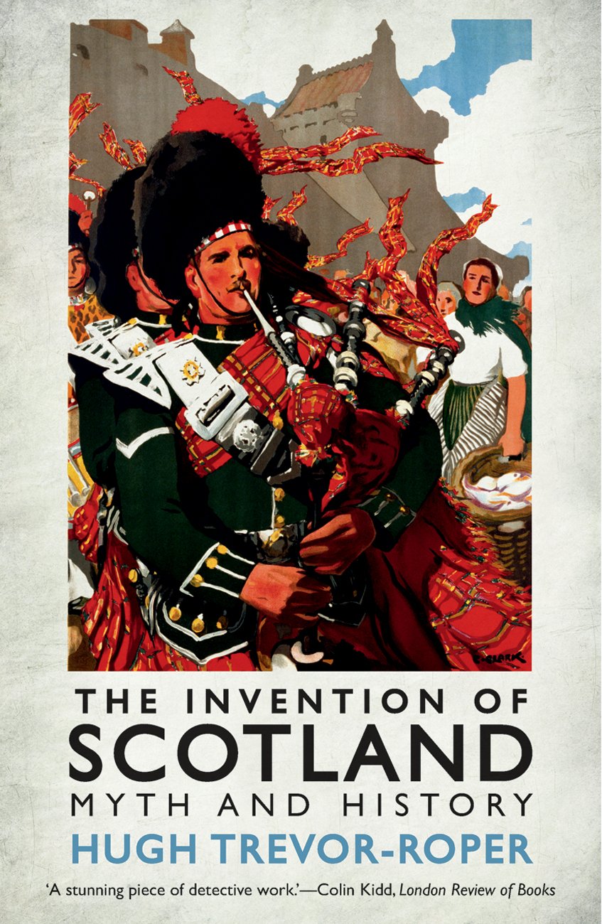 The Invention of Scotland: Myth and History Social Sciences