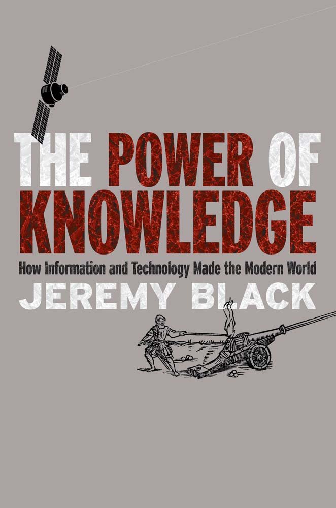 The Power of Knowledge: How Information and Technology Made the Modern World Law