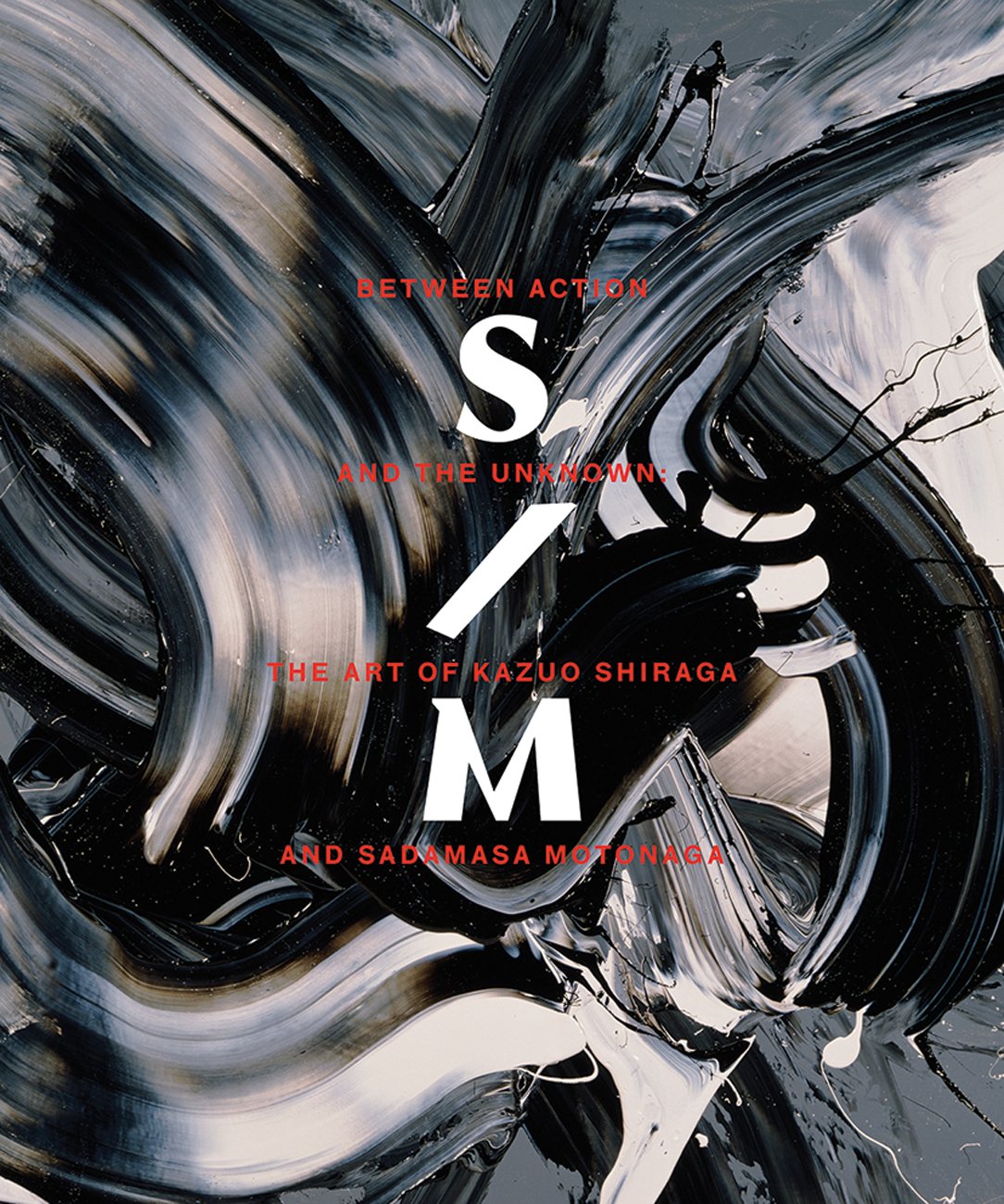 Between Action and the Unknown: The Art of Kazuo Shiraga and Sadamasa Motonaga book