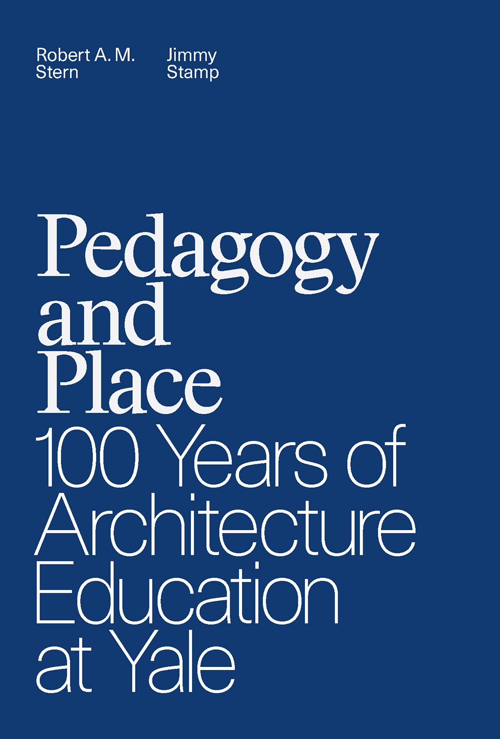 Pedagogy and Place: 100 Years of Architecture Education at Yale Education & Training