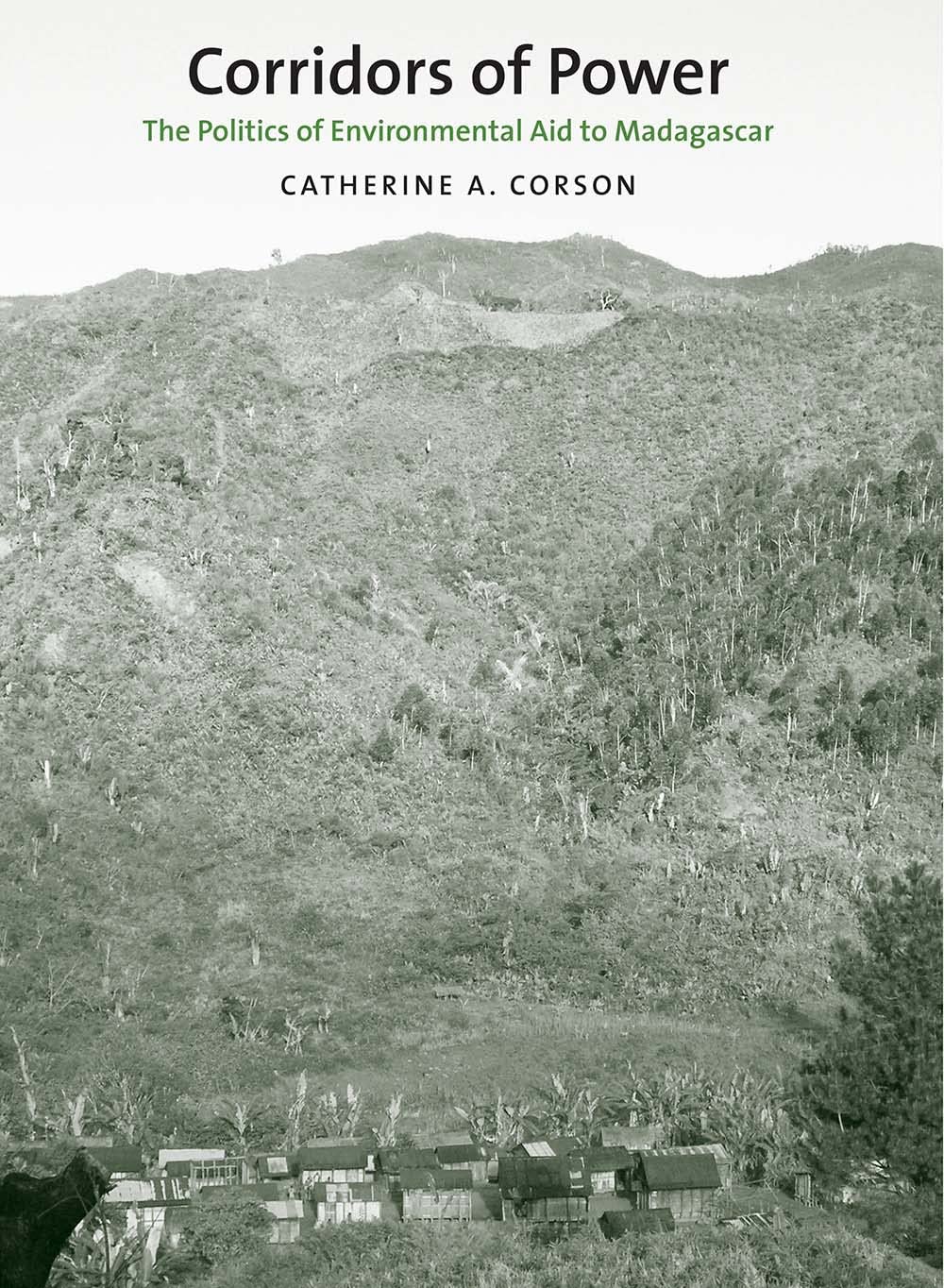 Corridors of Power: The Politics of Environmental Aid to Madagascar (Yale Agrarian Studies) Business, Finance & Career