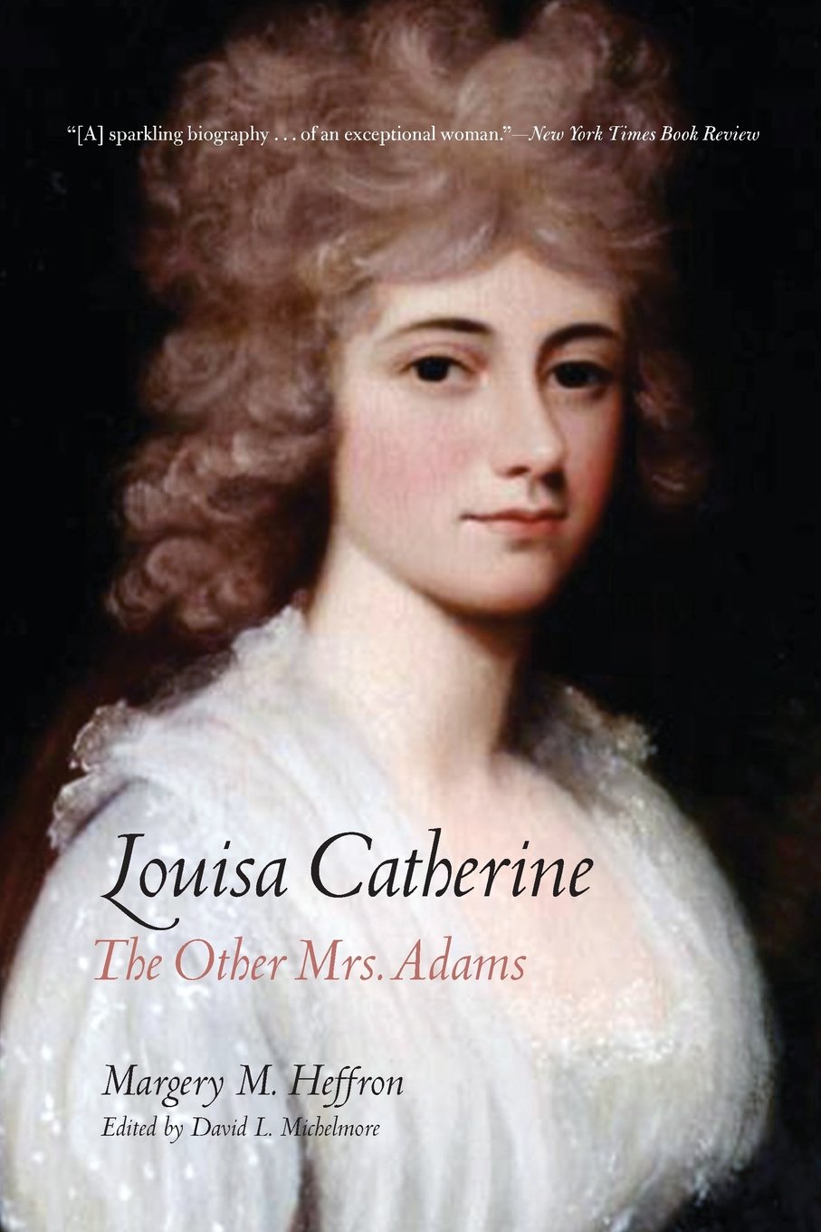 Louisa Catherine: The Other Mrs. Adams Books