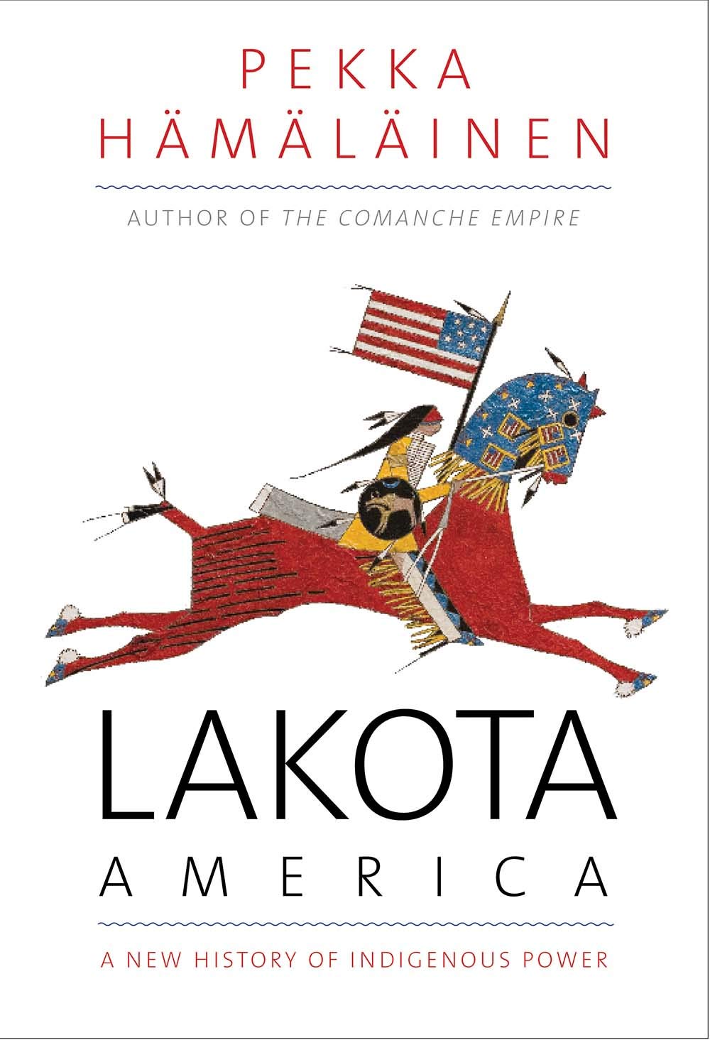 Lakota America: A New History of Indigenous Power book