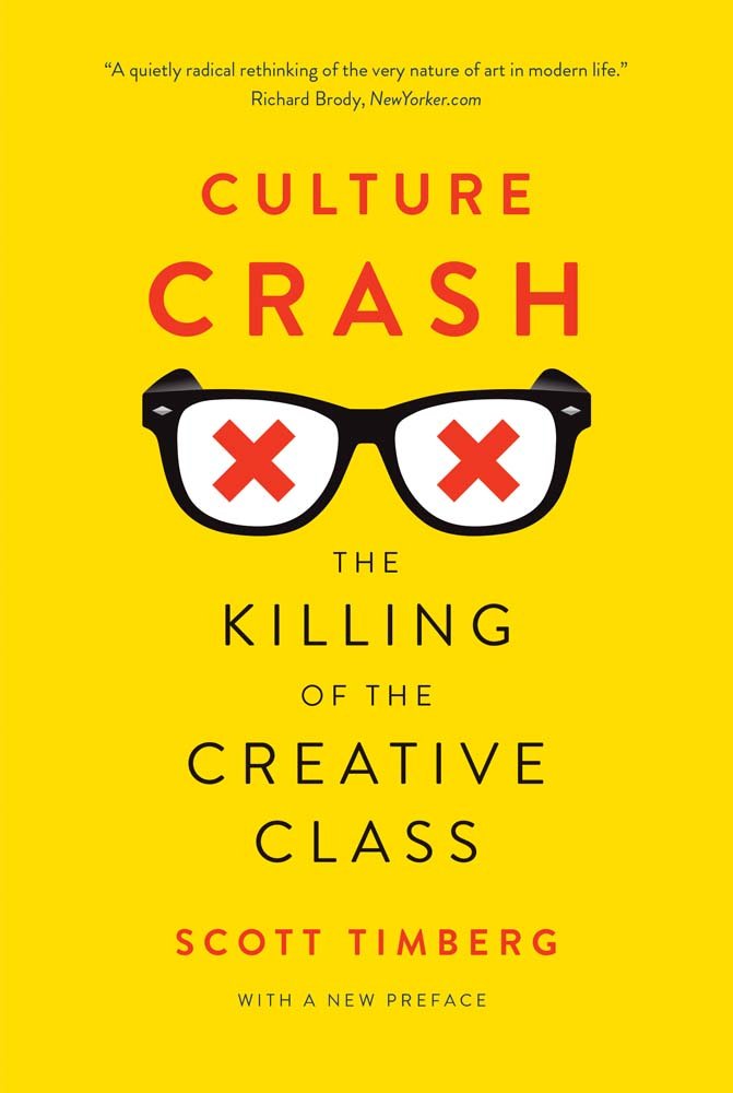 Culture Crash: The Killing of the Creative Class book