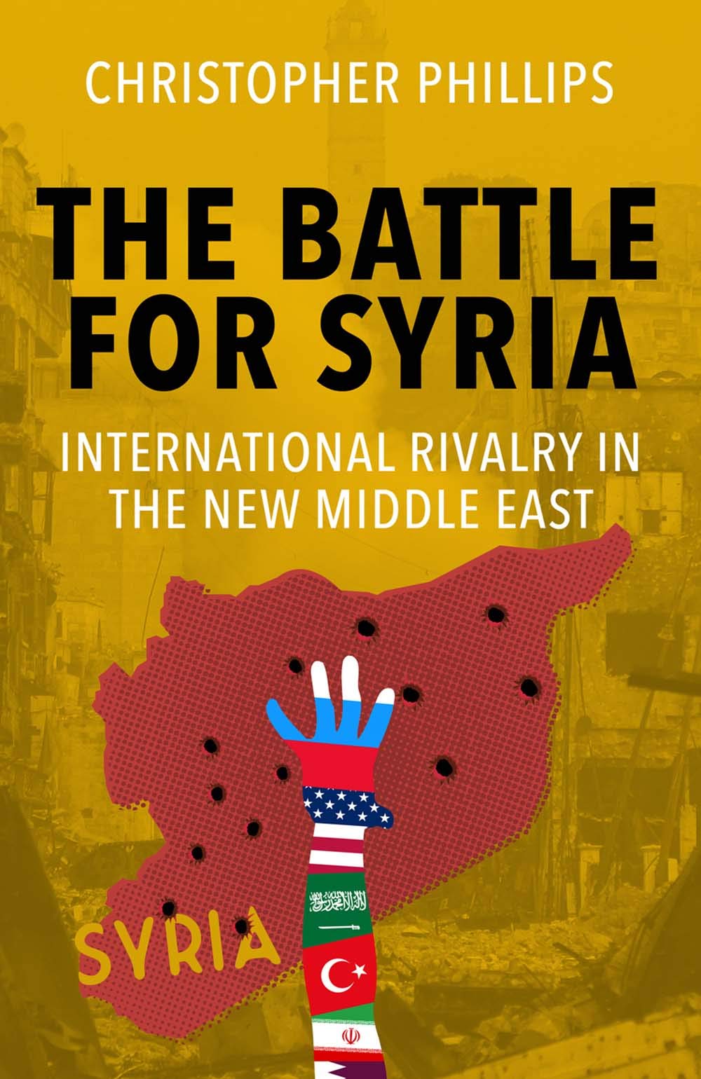 The Battle for Syria - International Rivalry in the New Middle East: International Rivalry in the New Middle East Social Sciences