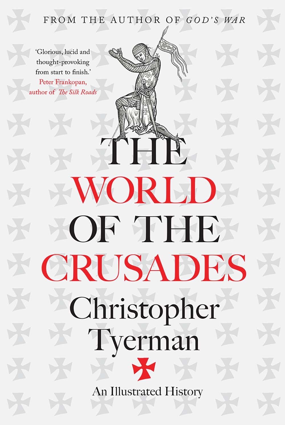 The World of the Crusades: An Illustrated History Social Sciences