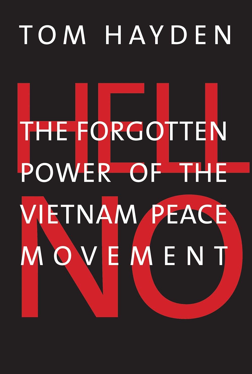 Hell No: The Forgotten Power of the Vietnam Peace Movement German history
