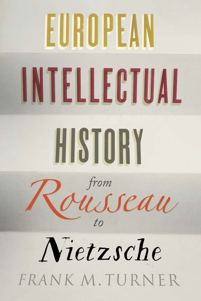 European Intellectual History from Rousseau to Nietzsche Philosophy