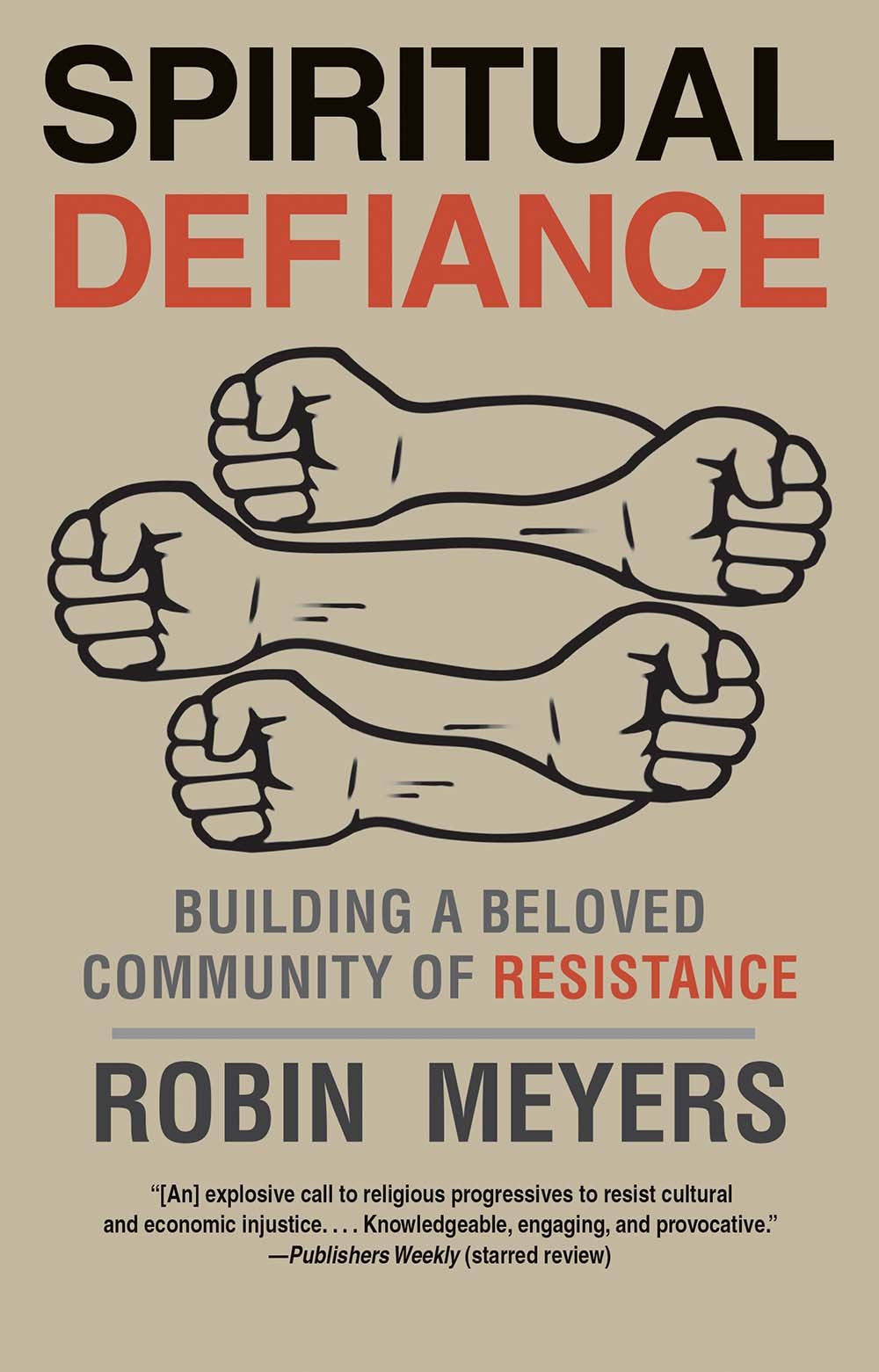 Spiritual Defiance: Building a Beloved Community of Resistance Religion & Esotericism