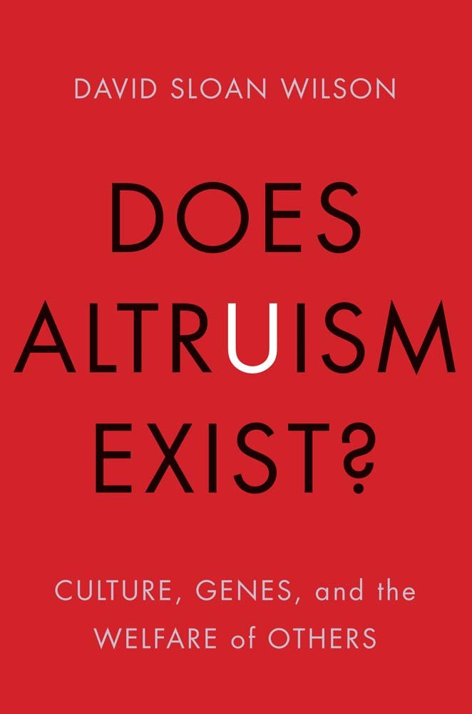 Does Altruism Exist?: Culture, Genes, and the Welfare of Others (Foundational Questions in Science) Philosophy