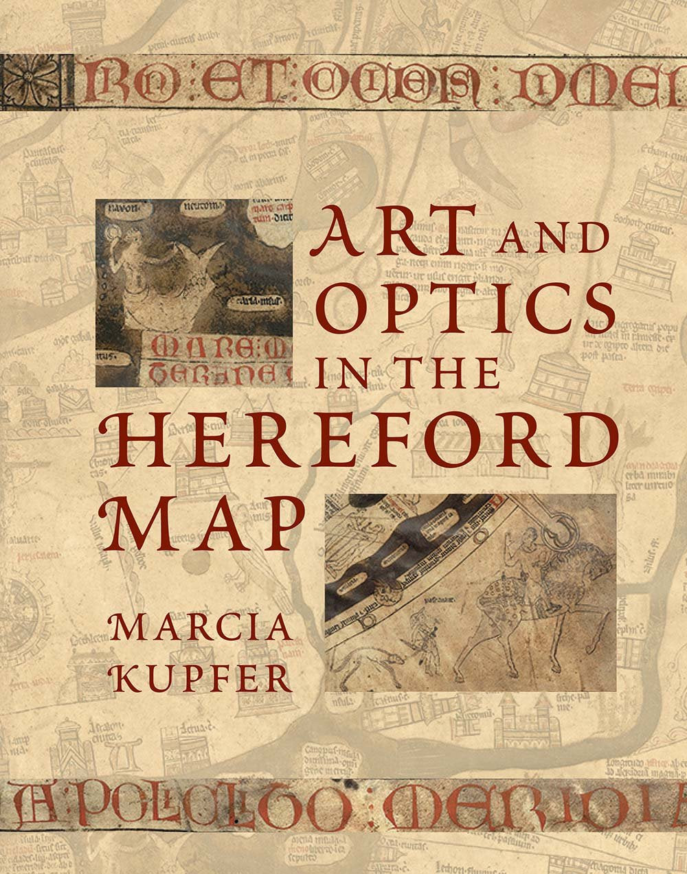 Art and Optics in the Hereford Map: An English Mappa Mundi, C. 1300 book