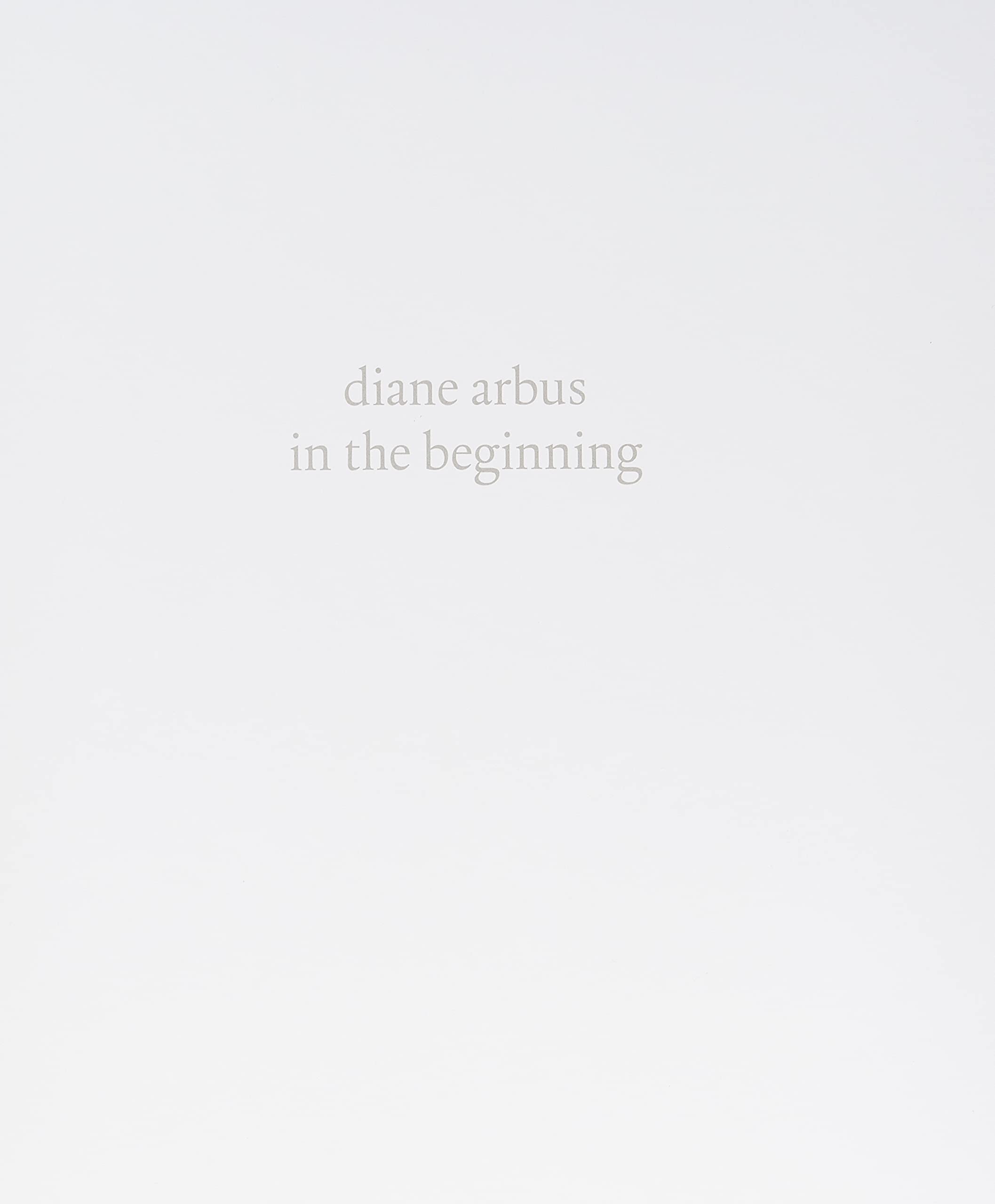 diane arbus: in the beginning Photography