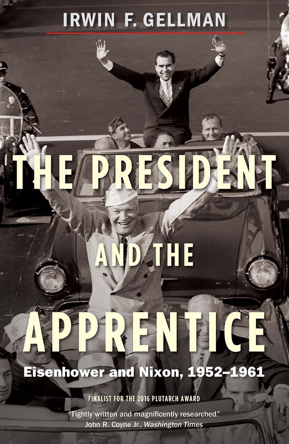 The President and the Apprentice: Eisenhower and Nixon, 1952-1961 Social Sciences