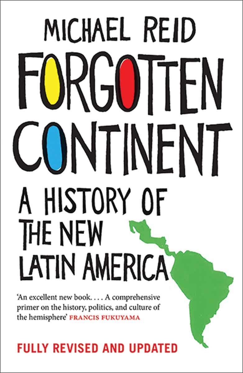 Forgotten Continent: A History of the New Latin America Social Sciences