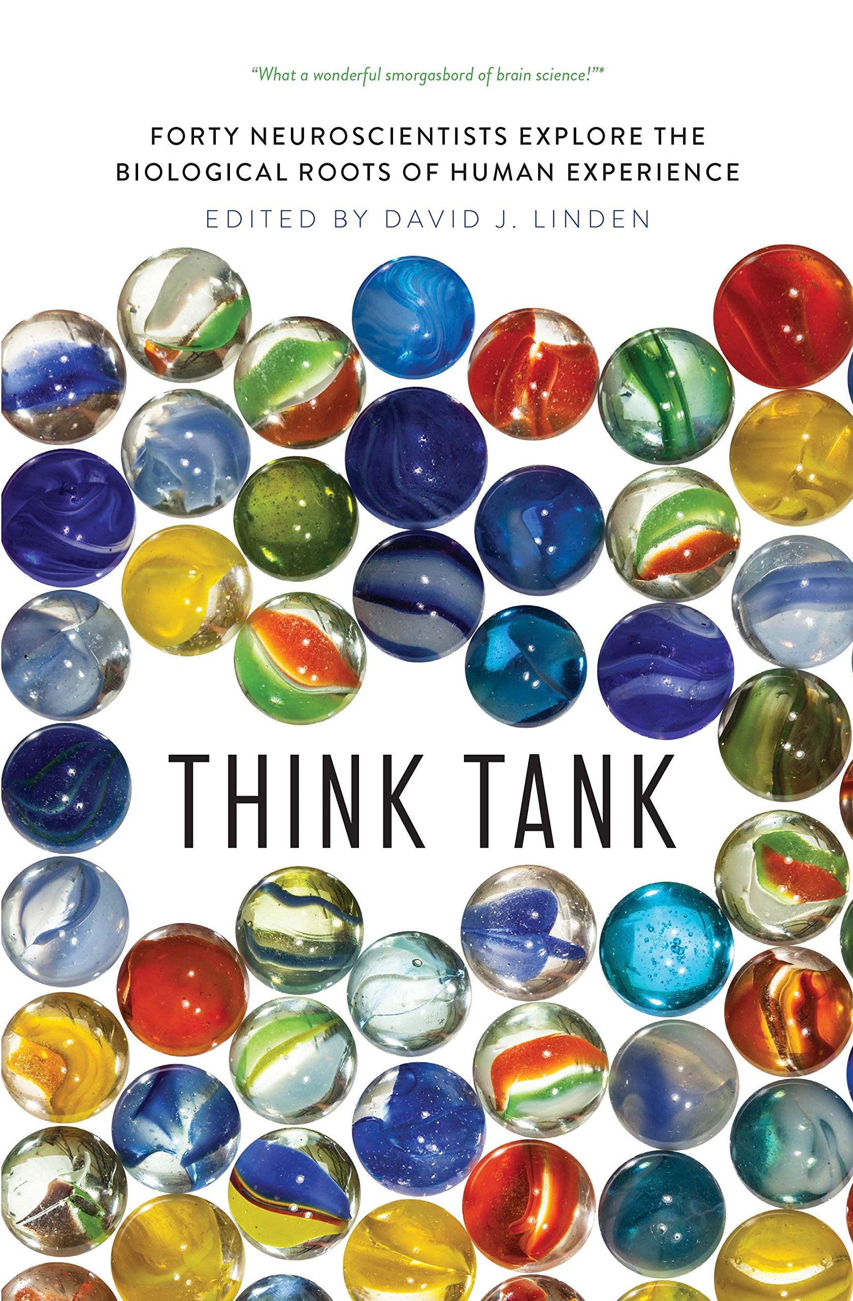 Think Tank: Forty Neuroscientists Explore the Biological Roots of Human Experience book