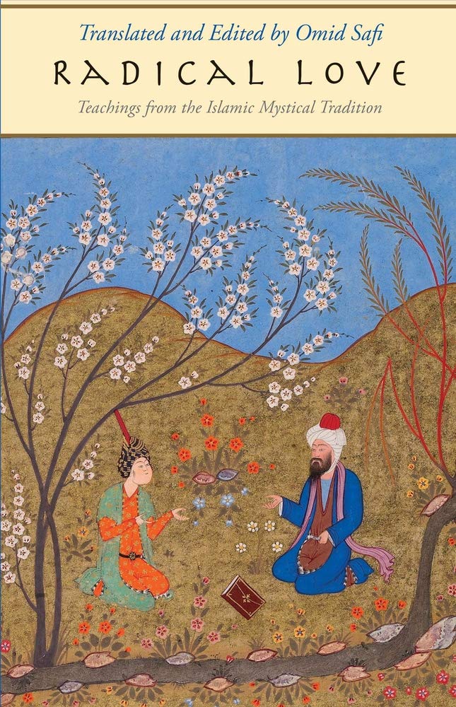 Radical Love: Teachings from the Islamic Mystical Tradition Poetry